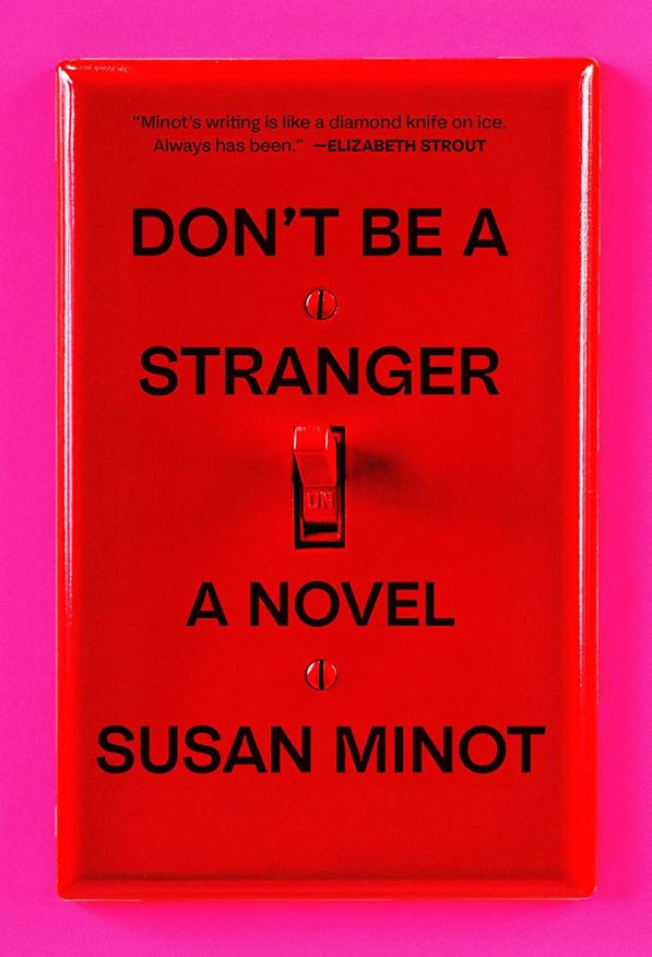 Don't Be a Stranger by Susan Minot